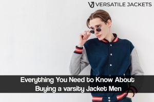 Everything You Need to Know About Buying a Varsity Jacket Men